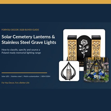 Solar Cemetery Lanterns and Stainless Steel Grave Lights: A B2B Buyer's Guide for Poland and Europe